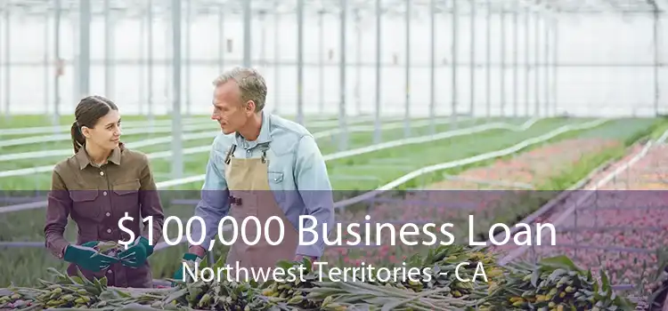 $100,000 Business Loan Northwest Territories - CA