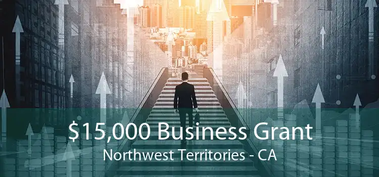 $15,000 Business Grant Northwest Territories - CA