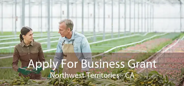 Apply For Business Grant Northwest Territories - CA