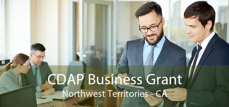 CDAP Business Grant Northwest Territories - CA